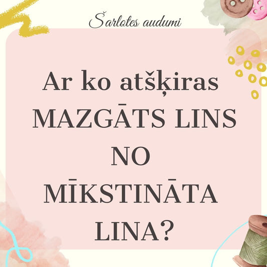 En quoi le LIN LAVÉ diffère-t-il du LIN ASSOUPLI ? - Šarlotes audumi