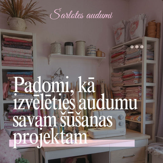 Nemokamas PDF vadovas: Patarimai, kaip pasirinkti audinį savo siuvimo projektui